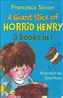 A Giant Slice of Horrid Henry: 3 Books in 1