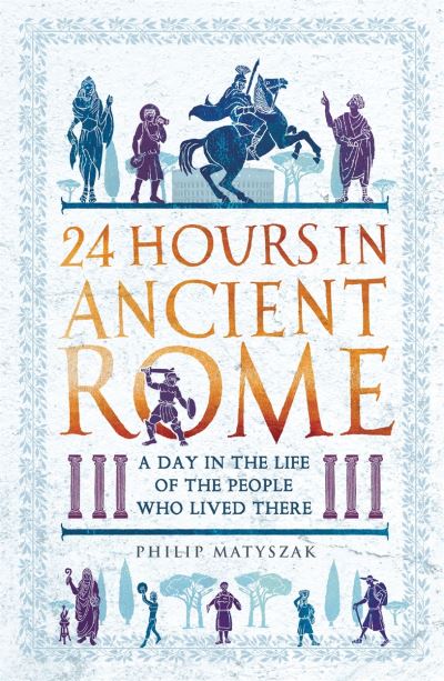 [9781789291278] 24 Hours in Ancient Rome