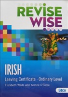 [9781845366209-new] [N/A] [O/P] [Curriculum Change]Revise Wise Irish LC OL