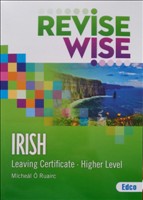 [9781845366216] [N/A] [O/P] [Curriculum Change] Revise Wise Irish LC HL