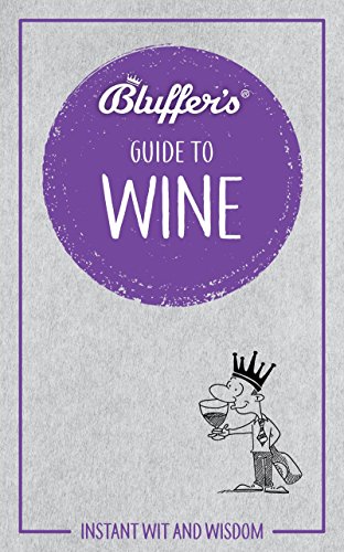 [9781785212413] Bluffer's Guide to Wine  Instant Wit & Wisdom