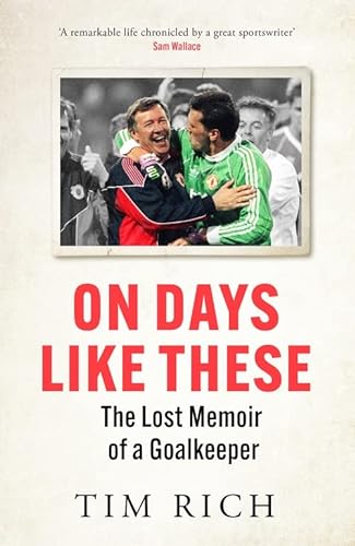 [9781529428568] On Days Like These : The Lost Memoir of a Goalkeeper