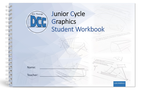 [OLD EDITION] All Things DCG Junior Cycle Graphics Student Workbook 2024
