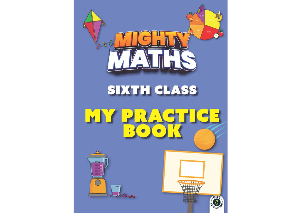 [9781804581377] Mighty Maths 6TH CLASS Practice Book